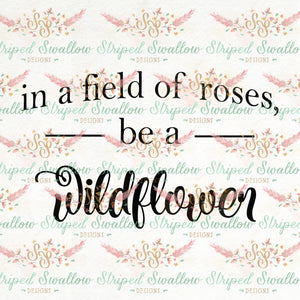 Be a Wildflower Digital Cut File