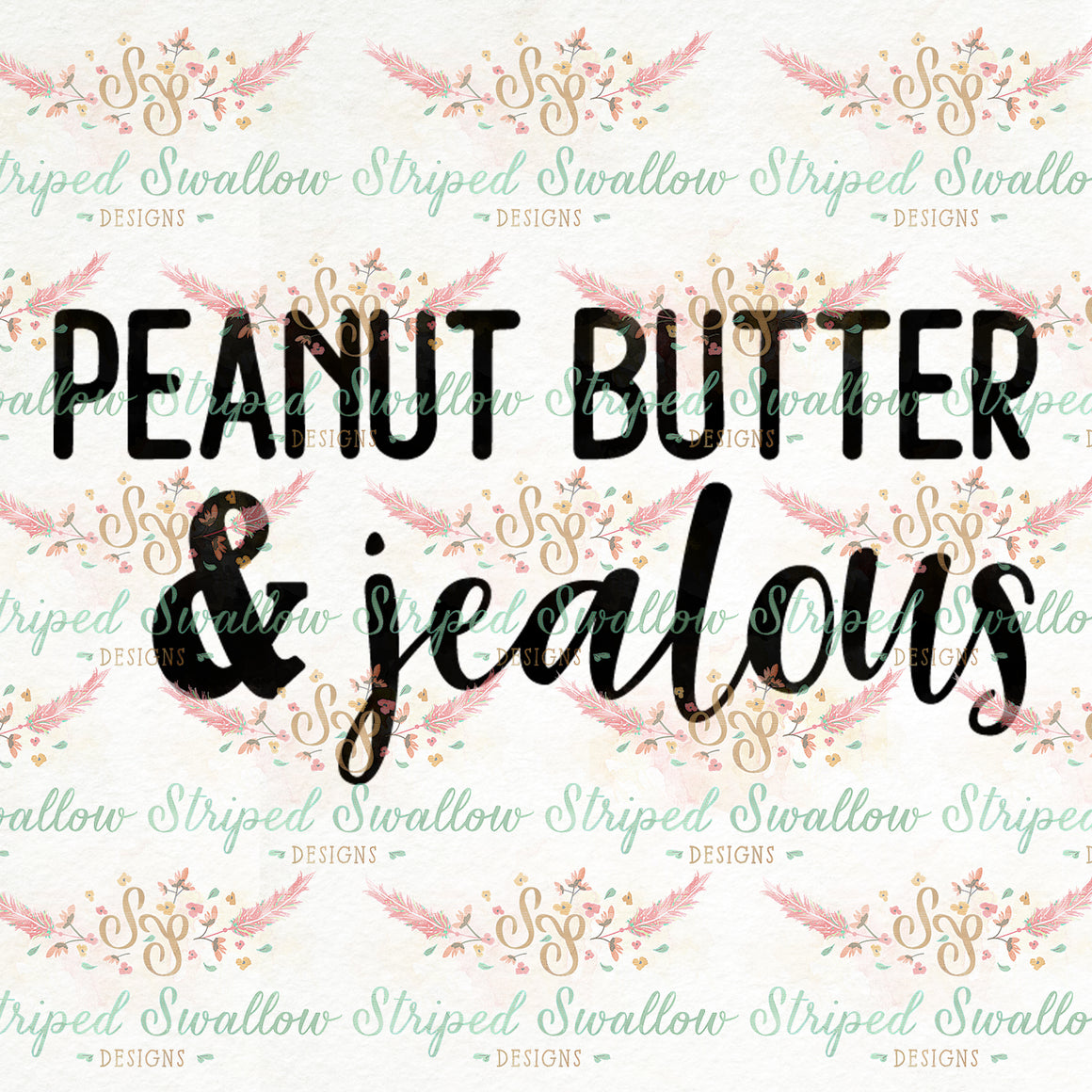 Peanut Butter & Jealous Digital Cut File