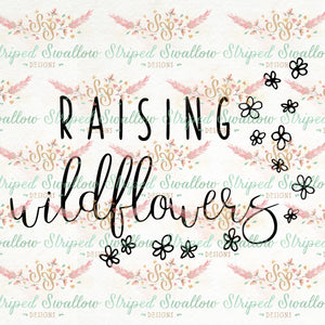 Raising Wildflowers Digital Cut File