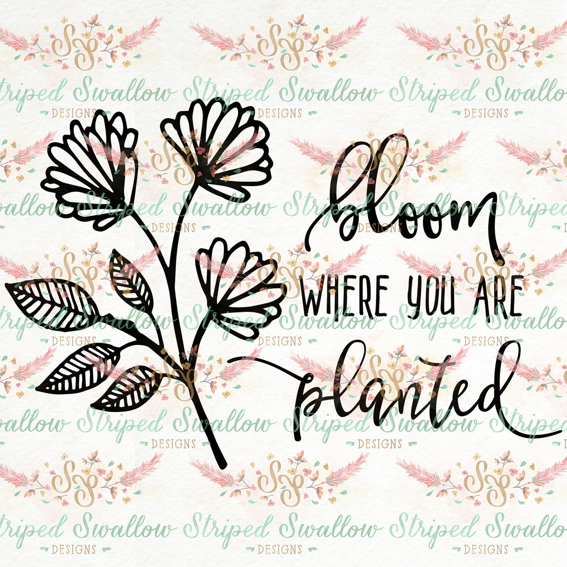 Bloom Where You Are Planted Digital Cut File