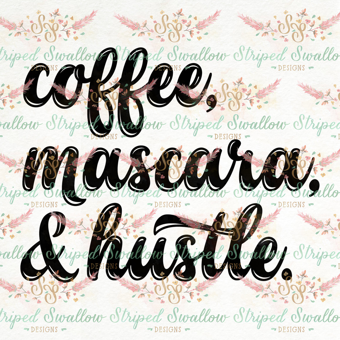 Coffee, Mascara, & Hustle Digital Cut File