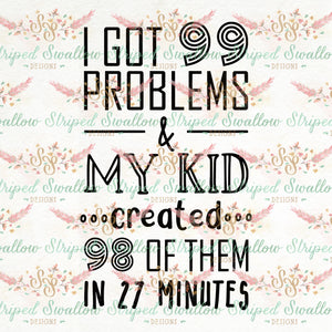 99 Problems Digital Cut File