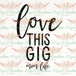 Love This Gig Digital Cut File