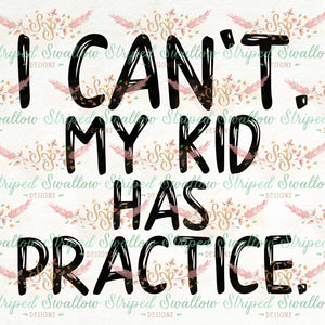 My Kid Has Practice Digital Cut File